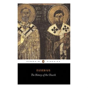 The History of the Church: From Christ to Constantine