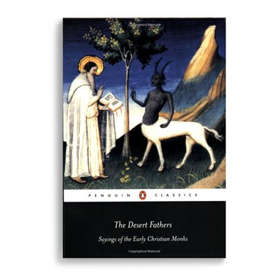 The Desert Fathers: Sayings of the Early Christian Monks