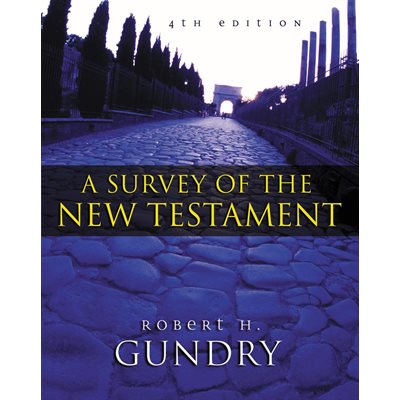 A Survey of the New Testament, (4th Edition)
