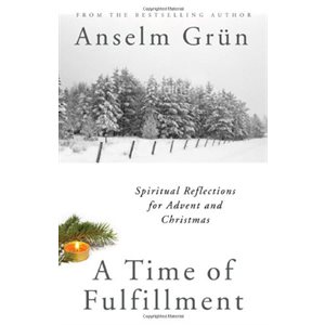 A Time of Fulfillment: Spiritual Reflections for Advent and Christmas