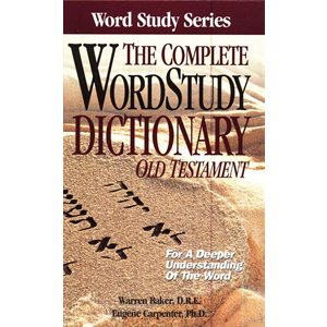 Complete Word Study Dictionary: Old Testament