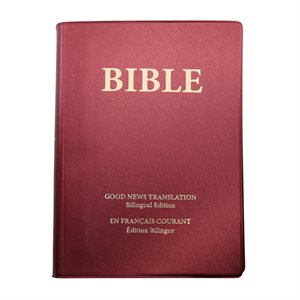 French–English Bilingual Bible / Bible Bilingue Français-Anglais / Français Courant & Good News Translation