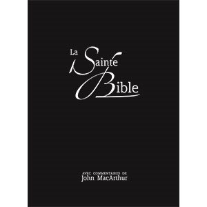 La Sainte Bible, Version NEG - Nouvelle Édition de Genève, avec Commentaires de John MacArthur - Couverture souple