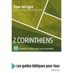 2 Corinthiens : 11 Études à Suivre Seul ou en Groupe (Les Guides Bibliques Pour Tous)
