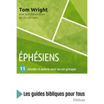 Éphésiens : 11 Études à Suivre Seul ou en Groupe (Les Guides Bibliques Pour Tous)