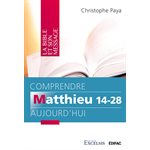 Comprendre Matthieu 14-28 Aujourd’hui - Commentaire biblique
