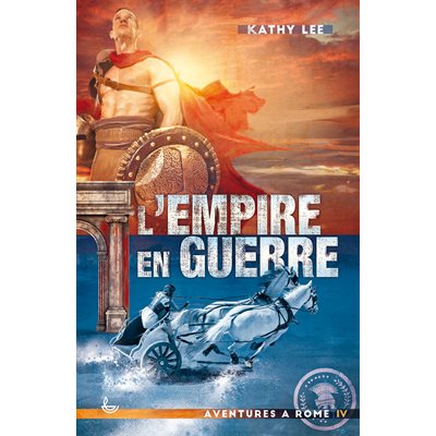 L’Empire en guerre - Aventures à Rome 4 (Roman)