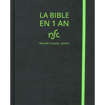 La Bible en 1 an - Version Nouvelle Français Courant (NFC) - Couverture souple noire