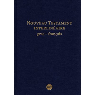 Nouveau Testament Interlinéaire Grec-Français