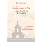 Lettres Ouvertes à des Chrétiens Blessés (et à leurs pasteurs)