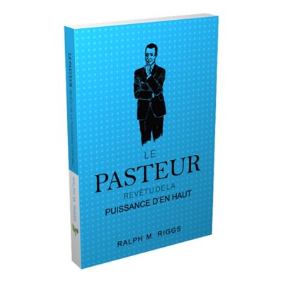 Le Pasteur Revêtu de la Puissance d'en Haut