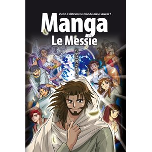 La Bible Manga : Tome 4, Les Messie - Vient-il détruire le monde ou le sauver ?