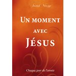 Un moment avec Jésus - Chaque jour de l’année 